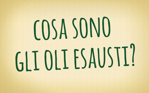 cosa sono gli oli esausti? 1